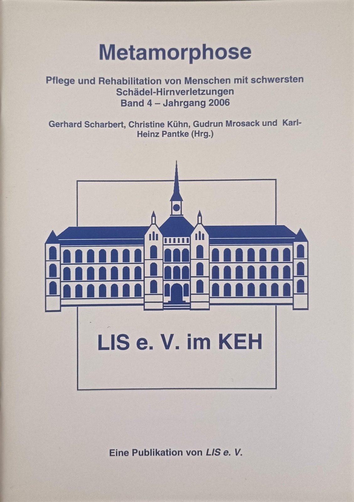 Ein Buch über die Pflege und Rehabilitation von Menschen mit schweren Schädel-Hirnverletzungen, herausgegeben von Gerhard Scharbert, Christine Kühn, Gudrun Mrosack und Karl-Heinz Pantke.